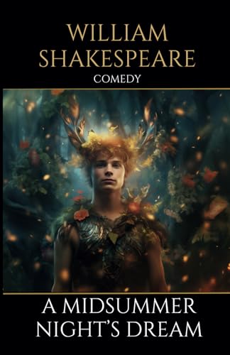 A Midsummer Night’s Dream: Comedy Plays by Shakespeare A Midsummer Night’s Dream: Comedy Plays by Shakespeare von Independently published
