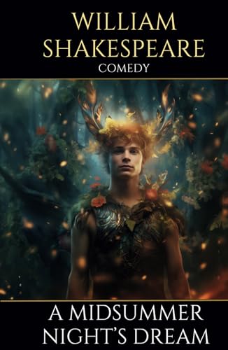 A Midsummer Night’s Dream: Comedy Plays by Shakespeare A Midsummer Night’s Dream: Comedy Plays by Shakespeare von Independently published