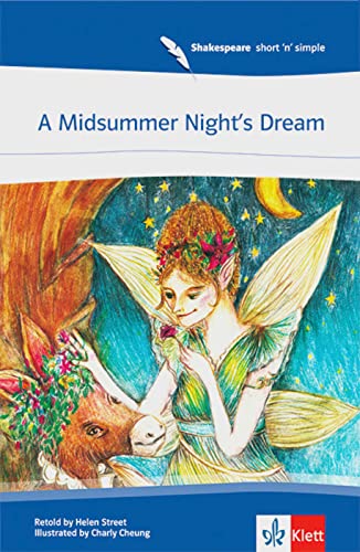 A Midsummer Night’s Dream: Englische Lektüre für das 3. Lernjahr (Shakespeare short 'n' simple)
