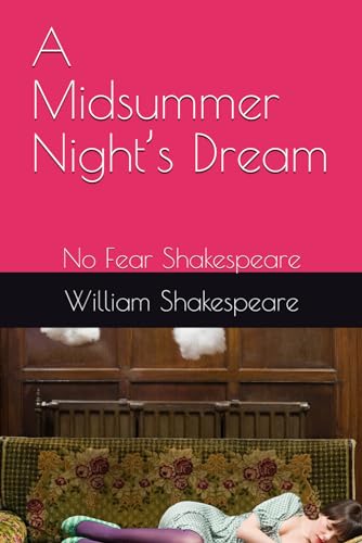 A Midsummer Night’s Dream: No Fear Shakespeare von Independently published