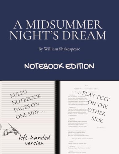 A Midsummer Night's Dream: Notebook Edition with full play plus lined notebook pages for student, stage and classroom use (LEFT-hand version) von Independently published