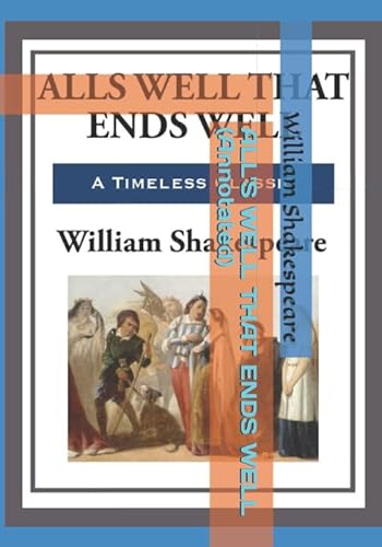 ALL'S WELL THAT ENDS WELL (Annotated): Special Edition (WS, Band 1)