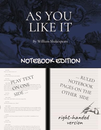 AS YOU LIKE IT: Notebook Edition with full play plus lined notebook pages for student, stage and classroom use (RIGHT-hand version) von Independently published