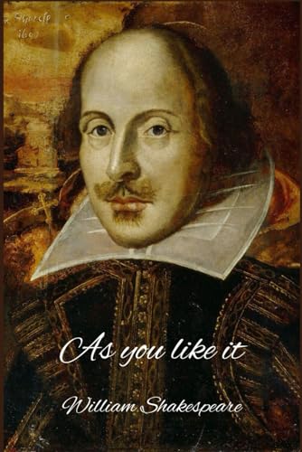 AS YOU LIKE IT: WILLIAM SHAKESPEARE von Independently published