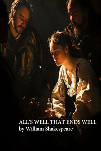 All's Well That Ends Well Author: William Shakespeare All's Well That Ends Well Author: William Shakespeare von Independently published