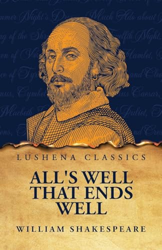 All's Well That Ends Well von Lushena Books