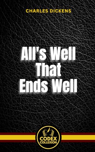 All's Well That Ends Well: A Dark Comedy of Love, Class, and Deception All's Well That Ends Well: A Dark Comedy of Love, Class, and Deception von Independently published