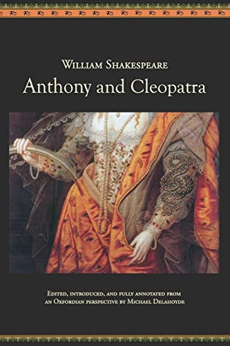 Anthony and Cleopatra: An Oxfordian Edition of Shakespeare's Antony and Cleopatra Anthony and Cleopatra: An Oxfordian Edition of Shakespeare's Antony and Cleopatra