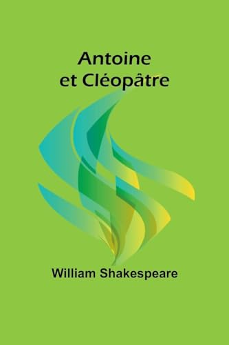 Antoine et Cléopâtre von Alpha Edition