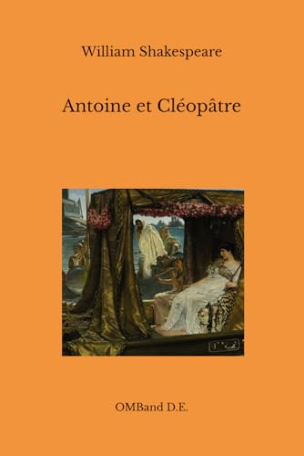 Antoine et Cléopâtre: (Texte intégral) von Independently published