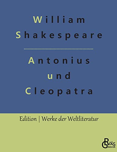 Antonius und Cleopatra (Edition Werke der Weltliteratur)