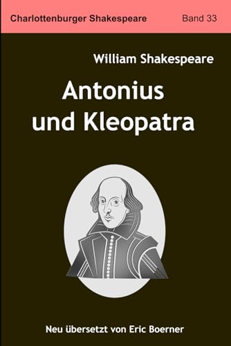 Antonius und Kleopatra: Neu übersetzt von Eric Boerner von Independently published