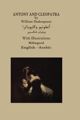 Antony and Cleopatra Bilingual English - Arabic: With Illustrations Antony and Cleopatra Bilingual English - Arabic: With Illustrations von Independently published