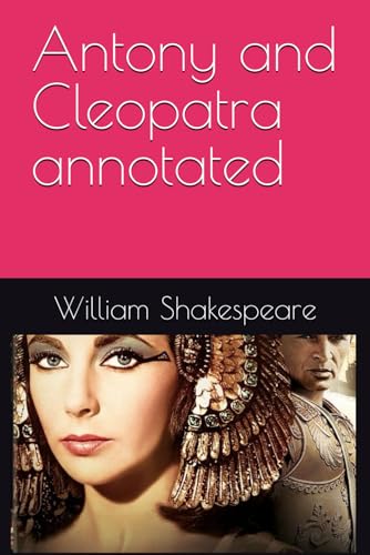 Antony and Cleopatra annotated von Independently published