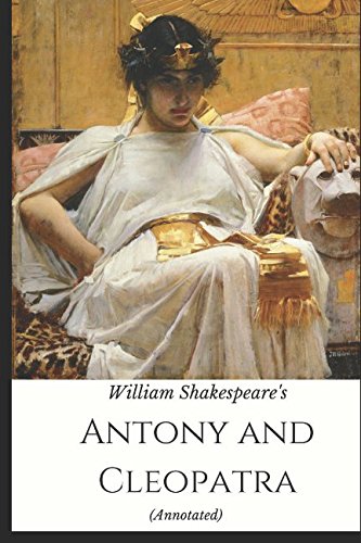 Antony and Cleopatra: (Annotated) von Independently published