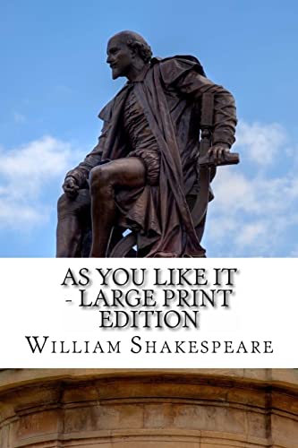 As You Like It - Large Print Edition: A Play As You Like It - Large Print Edition: A Play von CREATESPACE