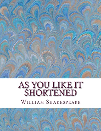 As You Like It Shortened: Shakespeare Edited for Length von Createspace Independent Publishing Platform