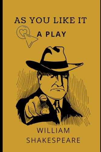 As You Like It: A Play As You Like It: A Play von Independently published
