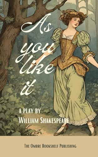 As You Like It: A play von Independently published