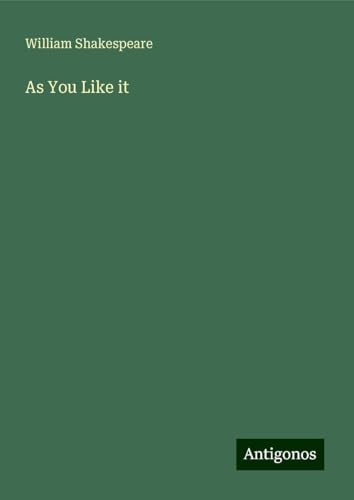 As You Like it As You Like it von Antigonos Verlag