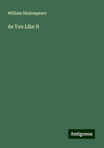 As You Like it As You Like it von Antigonos Verlag