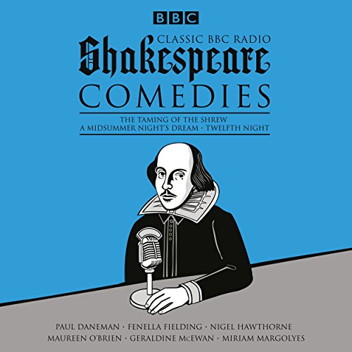 Classic BBC Radio Shakespeare: Comedies: The Taming of the Shrew; A Midsummer Night's Dream; Twelfth Night Classic BBC Radio Shakespeare: Comedies: The Taming of the Shrew; A Midsummer Night's Dream; Twelfth Night von Random House UK Ltd