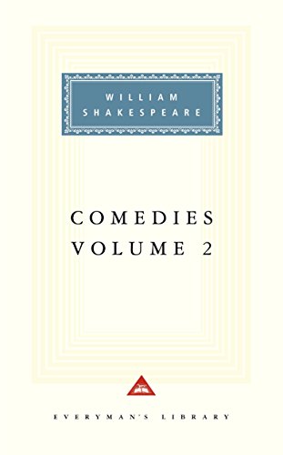 Comedies Volume 2: William Shakespeare (Everyman's Library CLASSICS)