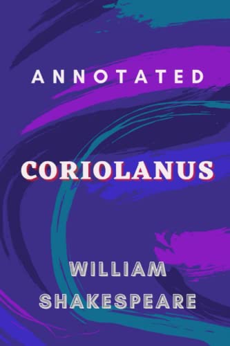 Coriolanus Annotated Coriolanus Annotated