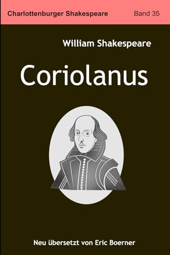 Coriolanus: Neu übersetzt von Eric Boerner von Independently published