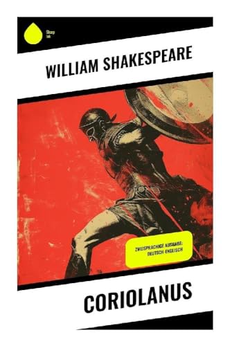 Coriolanus: Zweisprachige Ausgabe: Deutsch-Englisch von Sharp Ink