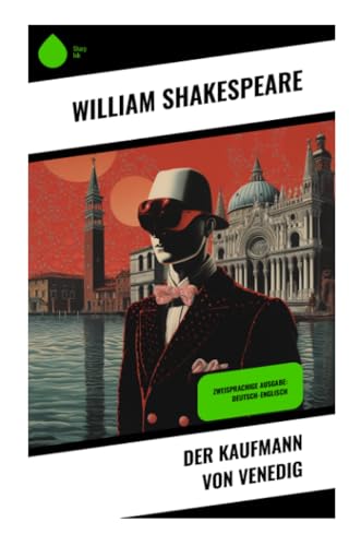 Der Kaufmann von Venedig: Zweisprachige Ausgabe: Deutsch-Englisch von Sharp Ink