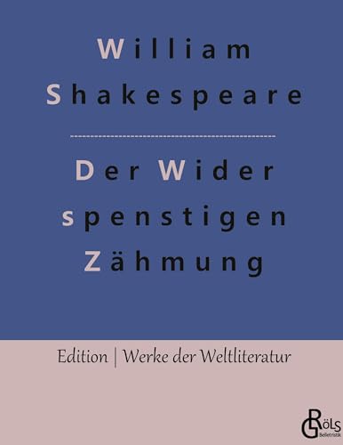 Der Widerspenstigen Zähmung (Edition Werke der Weltliteratur - Hardcover)