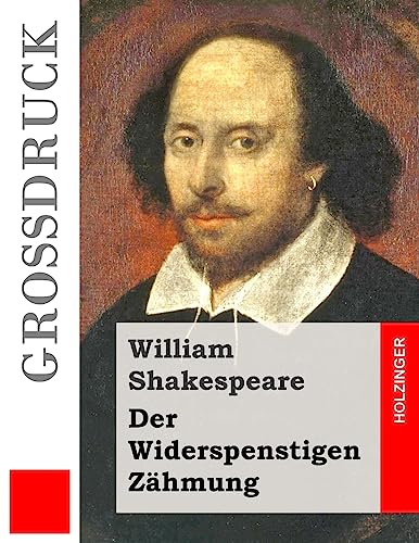 Der Widerspenstigen Zähmung (Großdruck) von CREATESPACE