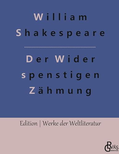 Der Widerspenstigen Zähmung (Edition Werke der Weltliteratur - Hardcover) von Gröls Verlag