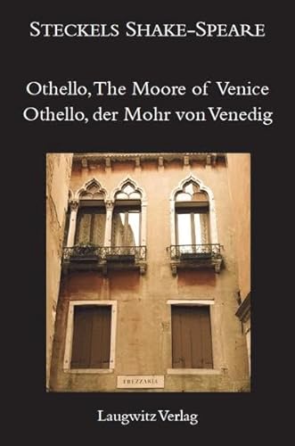 Die Tragödie von Othello, dem Mohren von Venedig / The Tragedie of Othello, The Moore of Venice (Steckels Shake-Speare)