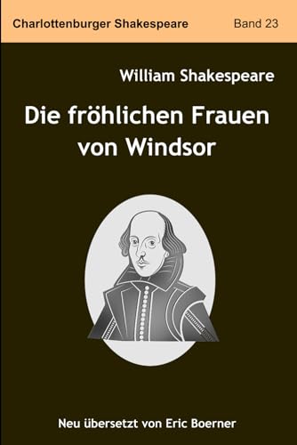 Die fröhlichen Frauen von Windsor: Neu übersetzt von Eric Boerner von Independently published