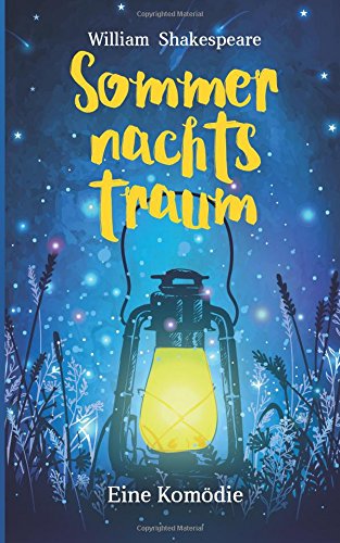 Ein Sommernachtstraum: William Shakespeare (Bibliothek der Weltliteratur)