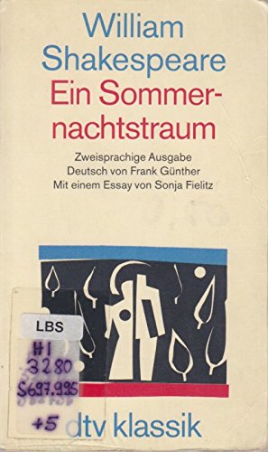 Ein Sommernachtstraum: Zweisprachige Ausgabe. Deutsche von Frank Günther – Mit einem Essay von Sonja Fielitz