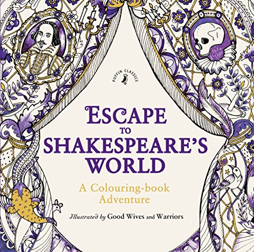 Escape to Shakespeare's World: A Colouring Book Adventure Escape to Shakespeare's World: A Colouring Book Adventure von Puffin