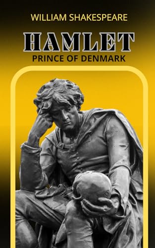 Hamlet, Prince of Denmark: The Dark Journey of Revenge, Love, and Royal Intrigue Hamlet, Prince of Denmark: The Dark Journey of Revenge, Love, and Royal Intrigue von Independently published