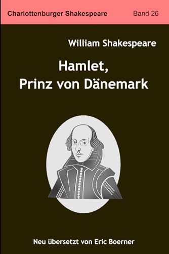 Hamlet, Prinz von Dänemark: Neu übersetzt von Eric Boerner von Independently published