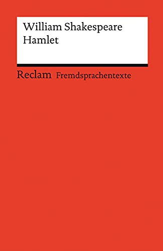 Hamlet. Englischer Text mit deutschen Worterklärungen. Niveau B2–C1 (GER): Shakespeare, William – Originalversion; Erläuterungen; Literaturhinweise – 14126 (Reclams Universal-Bibliothek)