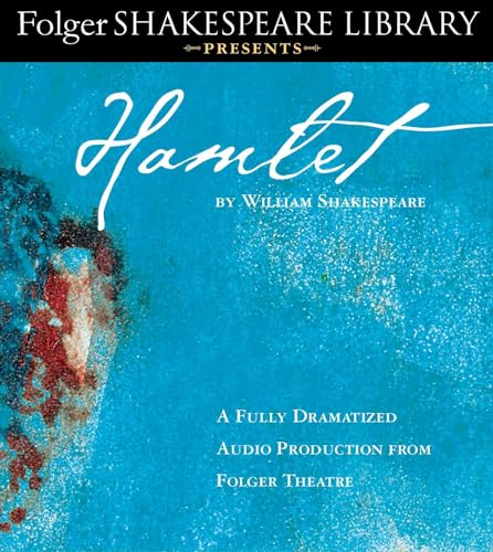 Hamlet: Fully Dramatized Audio Edition (Folger Shakespeare Library Presents)