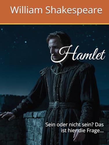 Hamlet: Sein oder nicht sein? Das ist hier die Frage... Hamlet: Sein oder nicht sein? Das ist hier die Frage... von Independently published