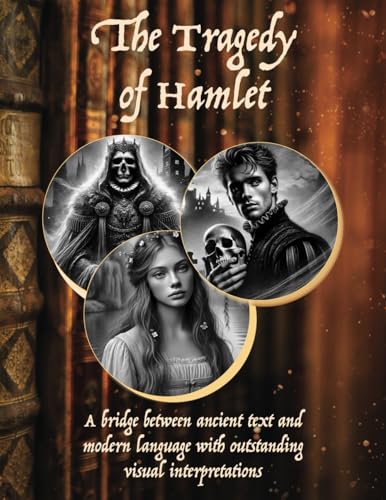 Hamlet: The Tragedy of Hamlet, The Prince of Denmark: By William Shakespeare Hamlet: The Tragedy of Hamlet, The Prince of Denmark: By William Shakespeare von Aim Publishing Pty Ltd