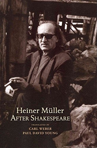 Heiner Müller After Shakespeare: Macbeth and Anatomy of Titus Fall Of Rome Heiner Müller After Shakespeare: Macbeth and Anatomy of Titus Fall Of Rome