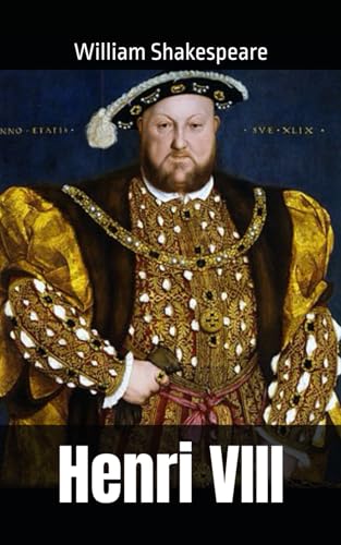 Henri VIII: William Shakespeare Henri VIII: William Shakespeare von Independently published