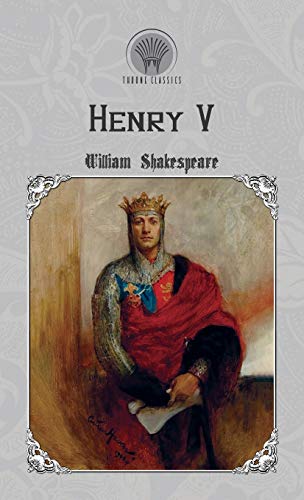 Henry V (Throne Classics) von Throne Classics