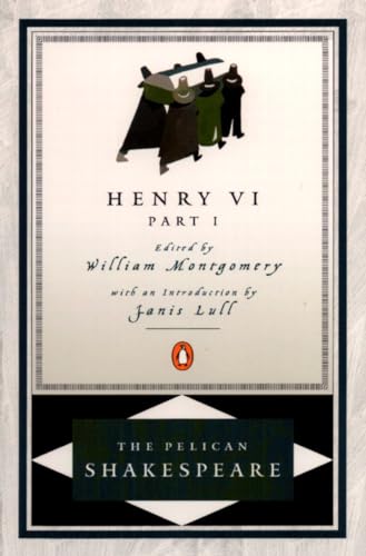 Henry VI, Part 1 (The Pelican Shakespeare) von Penguin