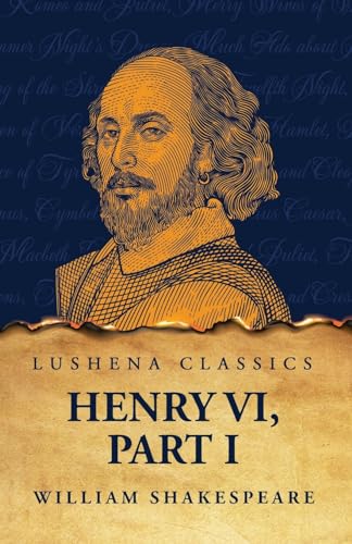 Henry VI, Part I von Lushena Books